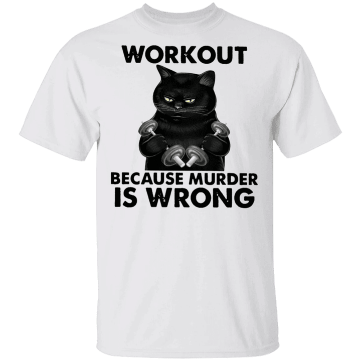 Black Cat Workout Because Murder Is Wrong Shirt Funny Saying Cat Shirt Gift For Workout Lover
