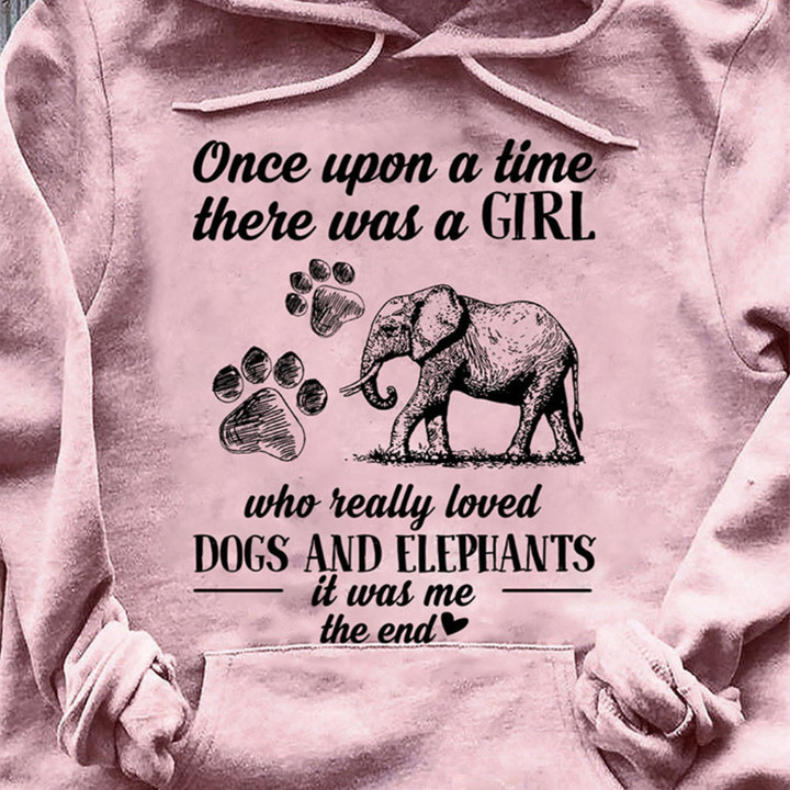 Once Upon A Time There Was A Girl Hoodie Dogs And Elephants Lovers Fun Clothes Aunt Gifts