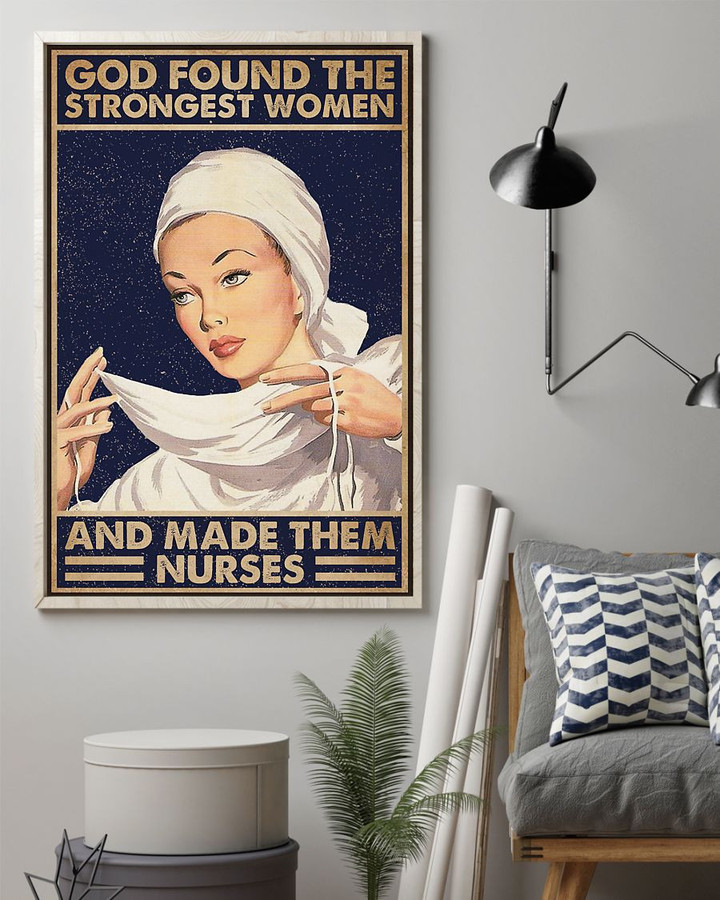 God Found the Strongest Women Nurse Poster