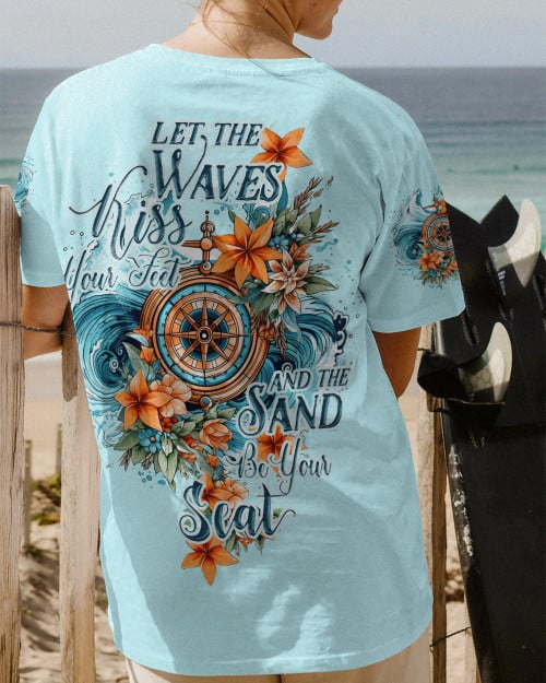 LET THE WAVES KISS YOUR FEET ALL OVER PRINT - TYTD1905233