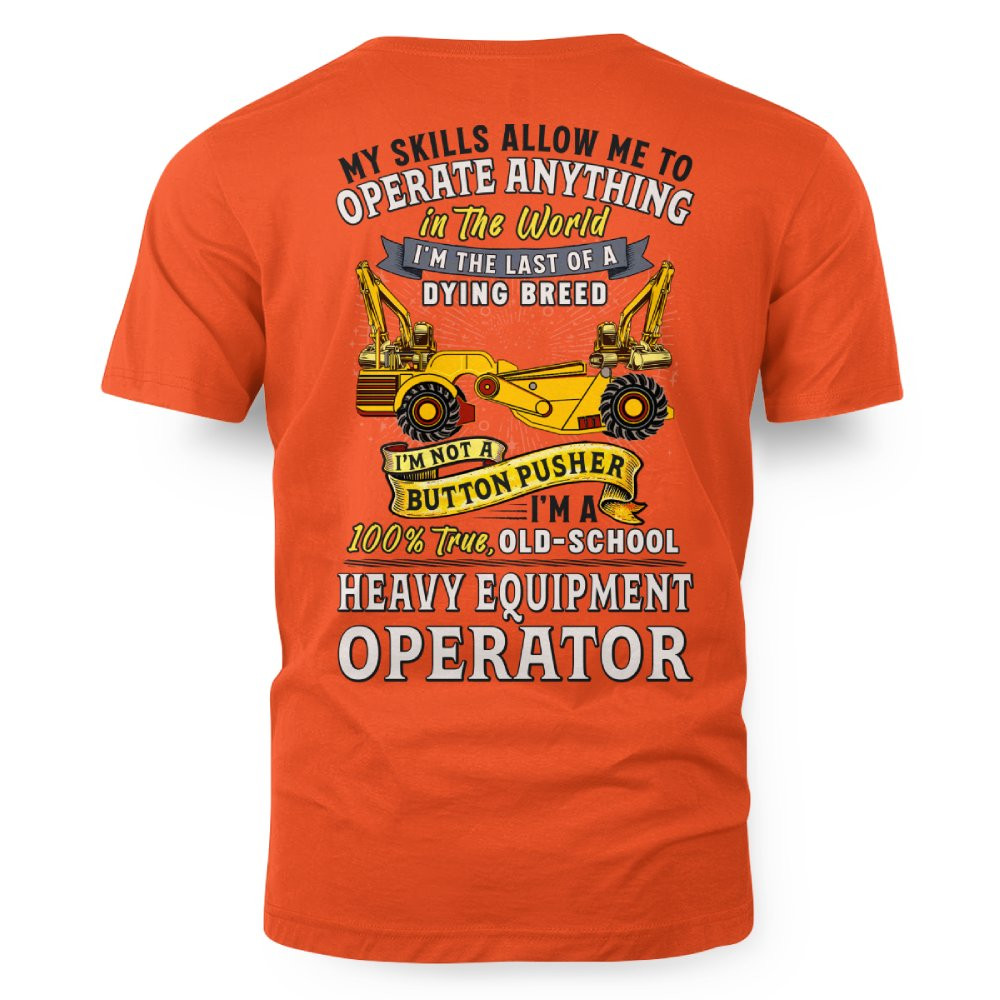 100% True Old-School Heavy Equipment Operator Shirt #heavy-button1 ...