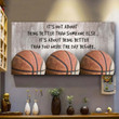 Customizable basketball poster canvas - It is not about better than someone else, It is about being better than you were the day before