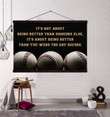 Customizable baseball poster canvas- It is not about better than someone else, It is about being better than you were the day before