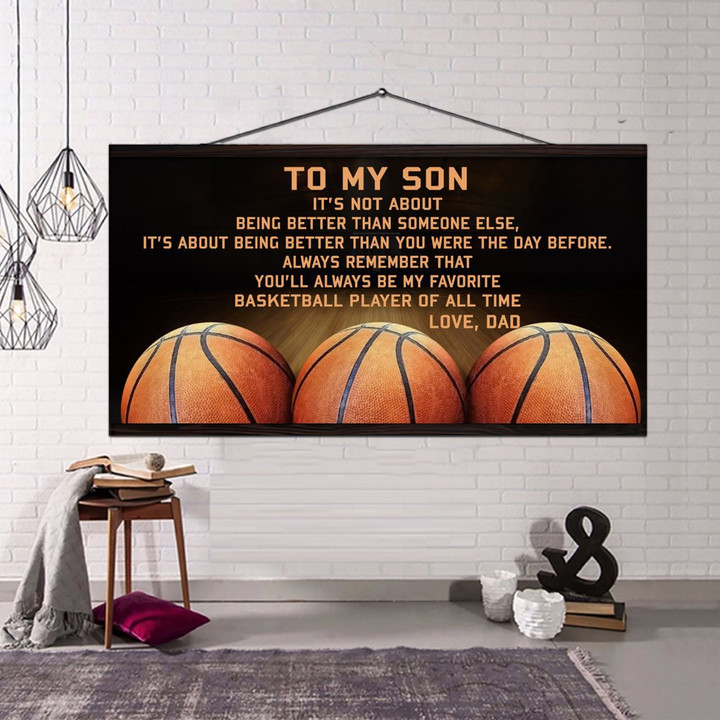 Customizable basketball poster canvas, gifts from dad mom to son- It is not about better than someone else, It is about being better than you were the day before, You will always be my favorite basketball player of all time