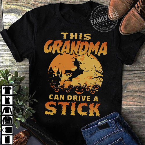 This Grandma Can Drive Stick Witch Halloween t-shirt hoodie sweater