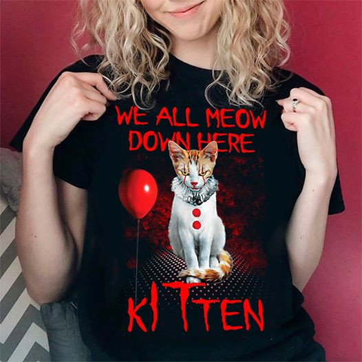 We All Meow Down Here Kitten It Pennywise Cat Horror Halloween