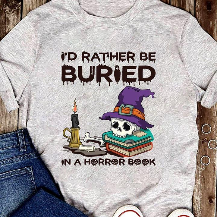 Halloween i'd rather be buried in a horror book for book lover