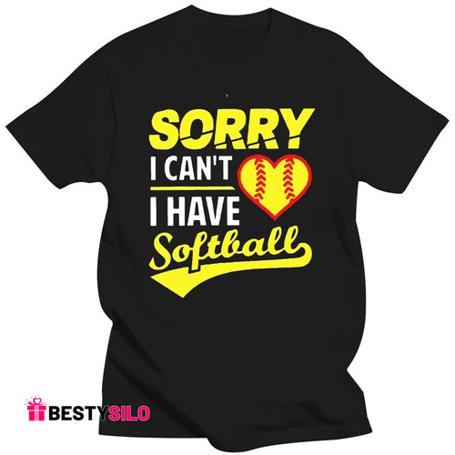 Softball Sorry I Can't I Have Softball T Shirt
