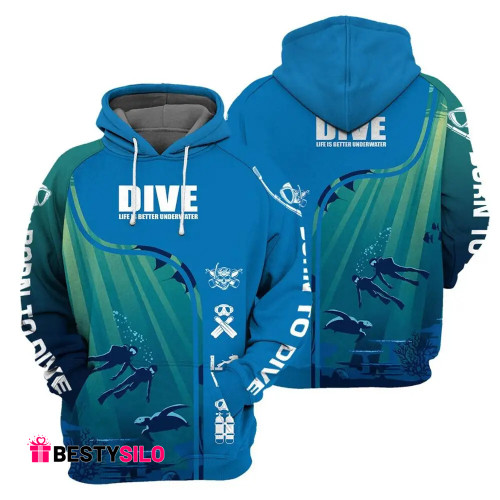 Dive Life Is Better Underwater Scuba Diving 3D Print Hoodie