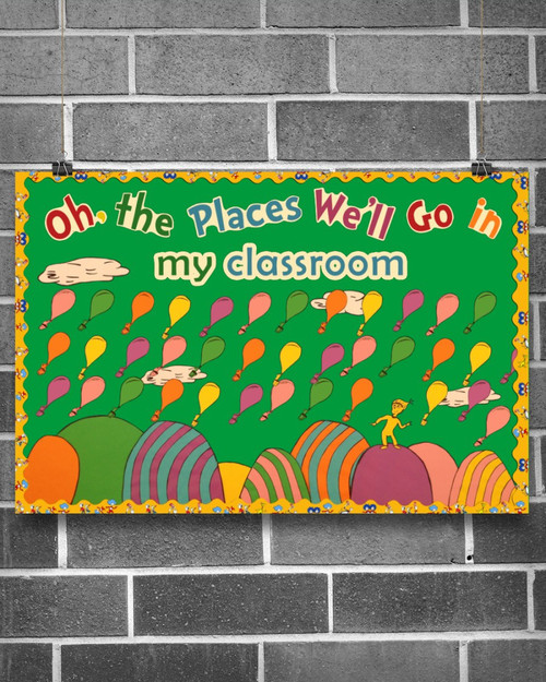 The Places We'll Go In My Classroom Horizontal Poster Home Decor Wall Art Print No Frame Or Canvas 0.75 Inch Frame Full-Size Best Gifts For Birthday, Christmas, Thanksgiving, Housewarming