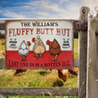 Custom Chicken Fluffy Butt Hut Spoiled Metal Sign, Customized Vintage Farmhouse Metal Signs