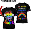 Personalized LGBT 3D All Over Printed Shirt, In A World Filled With Darkness Be A Rainbow 3D Shirt