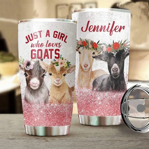 Personalized Just A Girl Who Loves Goats Tumbler, Custom Name Goat Tumbler For Goat Lovers, Goat Farm Gift For Women, Cute Goats With Floral