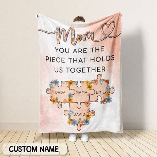 Personalized Gift For Mom, Mom You Are The Piece That Holds Us Together Blanket, Mothers Day Gift, Mom Blanket
