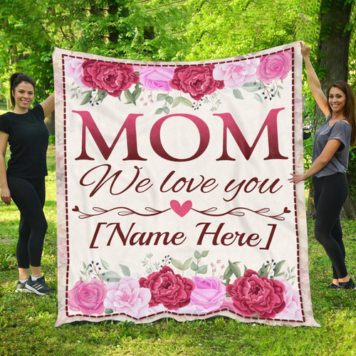 Personalized Mom We Love You Blanket, Pink Floral Blanket Gift To Mama Mommy, Custom mom Nickname Kids Name Blanket Gift On birthday Christmas