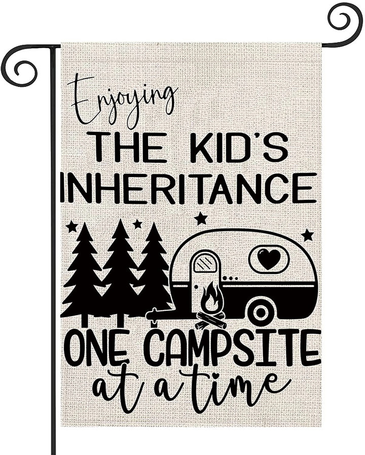 Camping Garden Flag,  Camper Gift Enjoying The Kids Inheritance One Campsite At a Time Garden Flag Happy Camping Gift Travel Trailer Flag Yard Porch Sign