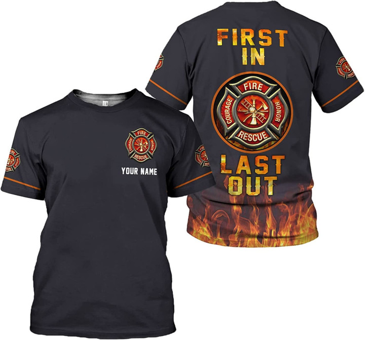First In Last Out Custom Name Firefighter 3D All Over Print Shirt, Personalized Firefighter 3D T-Shirt, Gift For Firefighter