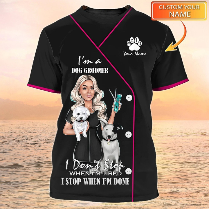 I Am Dog Groomer Shirt Pet Groomer Uniform Pink Salon Pet Personalized Name 3D Tshirt Groomer Custom Tshirt