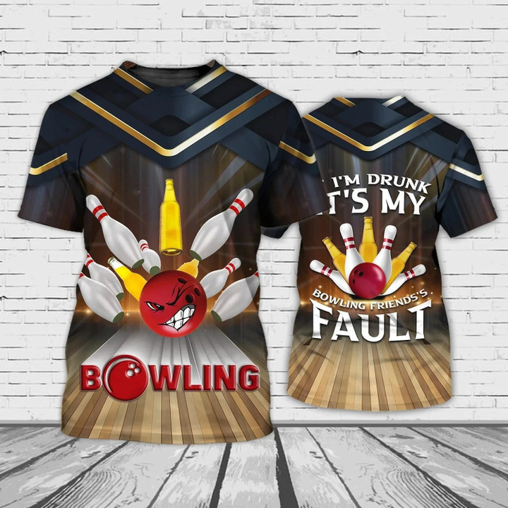 Funny Bowling T Shirt, If I'm Drunk It's My Bowling Friend's Fault, Bowling Lover Shirts
