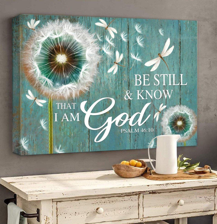 Dragonfly and Dandelion Flowers Be Still Know That I Am God Jesus Wall Art God Canvas Christian Wall Art Christian Canvas