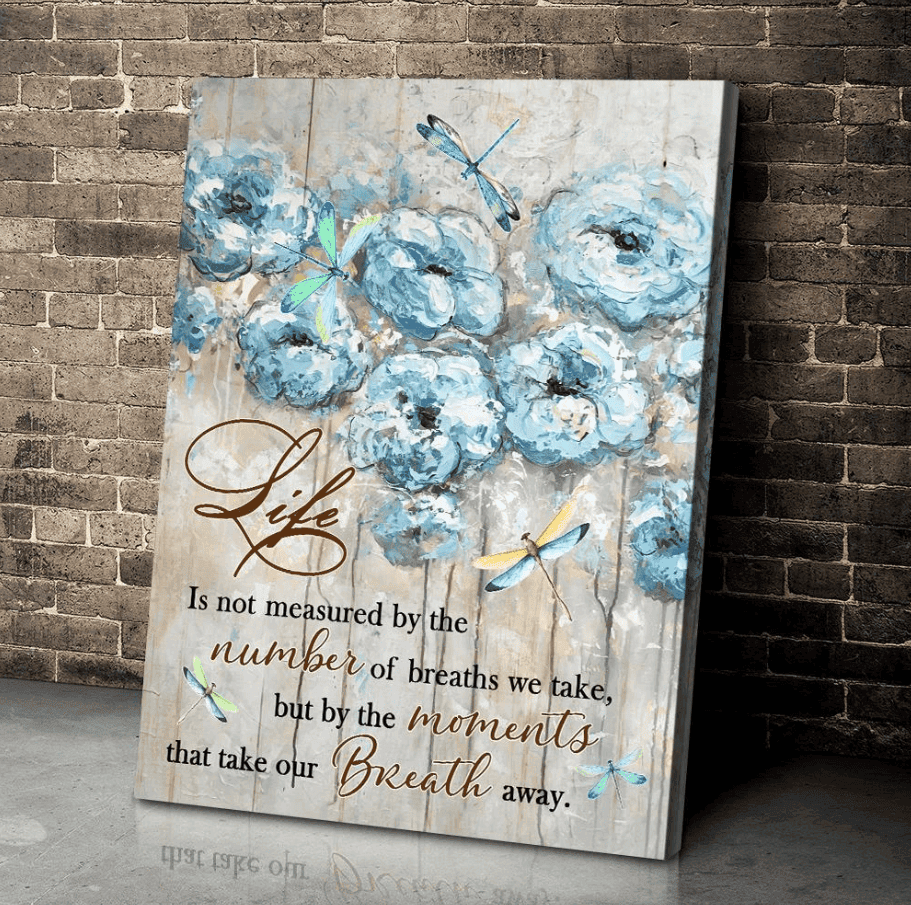 Life Is Not Measured By The Number Of Breath We Take Dragonfly Canvas Wall Art Gift For Family Christmas Housewarming Gift