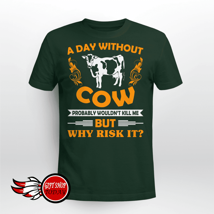 A Day Without Cow T-Shirt/Hoodie