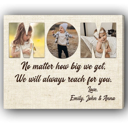 Mom, No Matter How Big We Get, We Will Always Reach For You - Personalized Mother's Day And Birthday Gift For Mom - Custom Canvas Print - personalizedfury