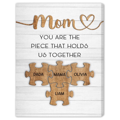 You Are The Piece That Hold Us Together - Personalized Mother's Day And Birthday Gift For Mom - Custom Photo Canvas Print - personalizedfury