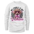 My Poodle Is My Valentine T-Shirt
