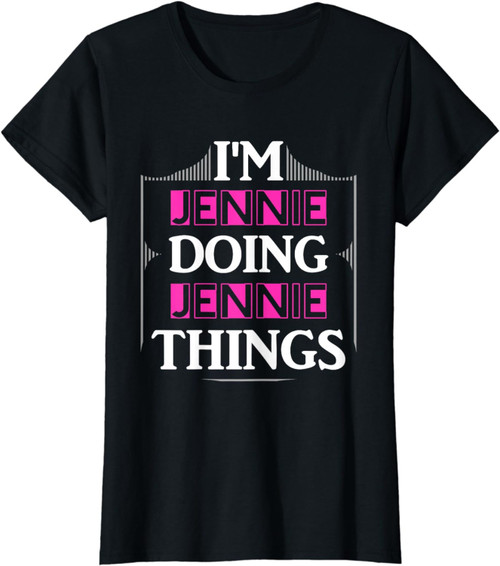 I'm Jennie Doing Jennie Things Funny First Name Gift T-Shirt