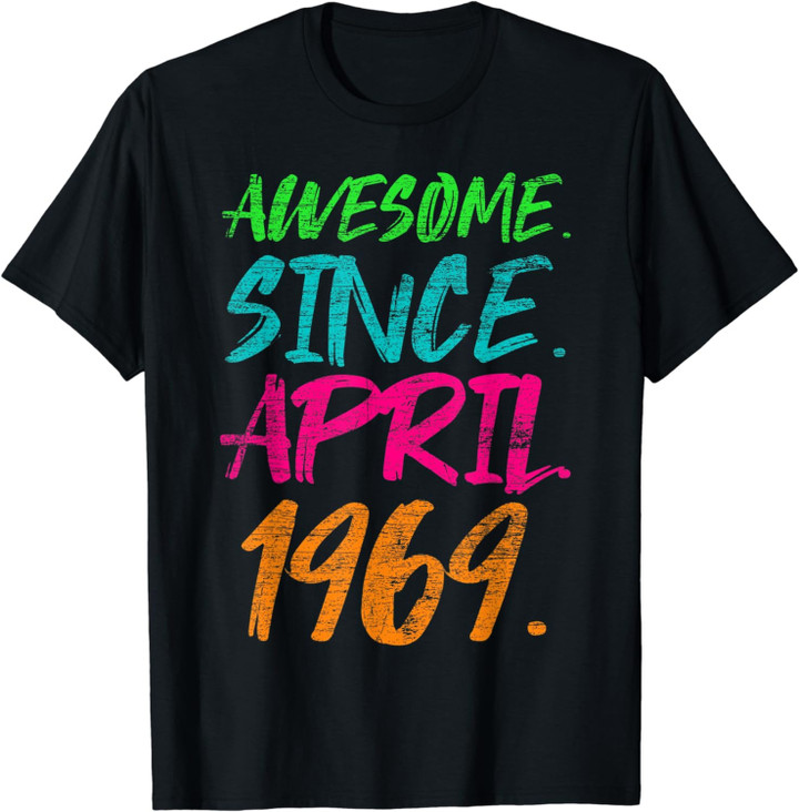 54th Birthday Gifts - Awesome Since April 1969 T-Shirt