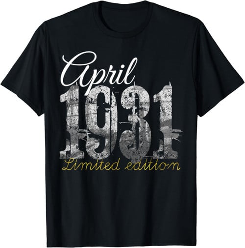 April 1931 Tee - 90 Year Old Shirt 1931 90th Birthday Gift T-Shirt