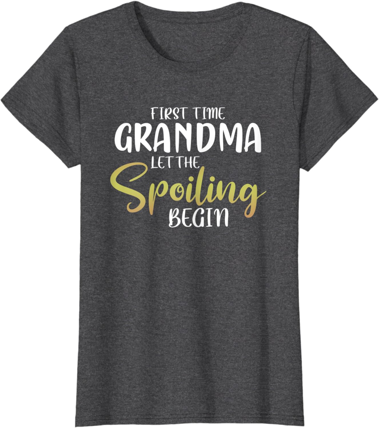 Womens First Time Grandma Let The Spoiling Begin Grandma Cute Gift T-Shirt