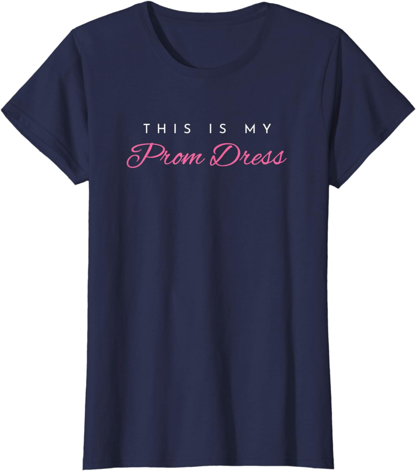 Womens This Is My Prom Dress T-Shirt