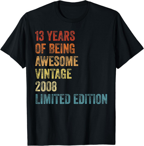 13 Year Old Gifts Vintage 2008 Limited Edition 13th Birthday T-Shirt
