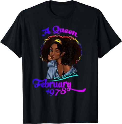 A Queen Was Born In February 1978 43rd Birthday Gift Funny T-Shirt