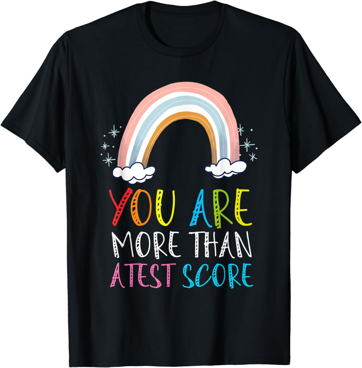 You Are More Than A Test Score Teacher Funny Testing Day T-Shirt
