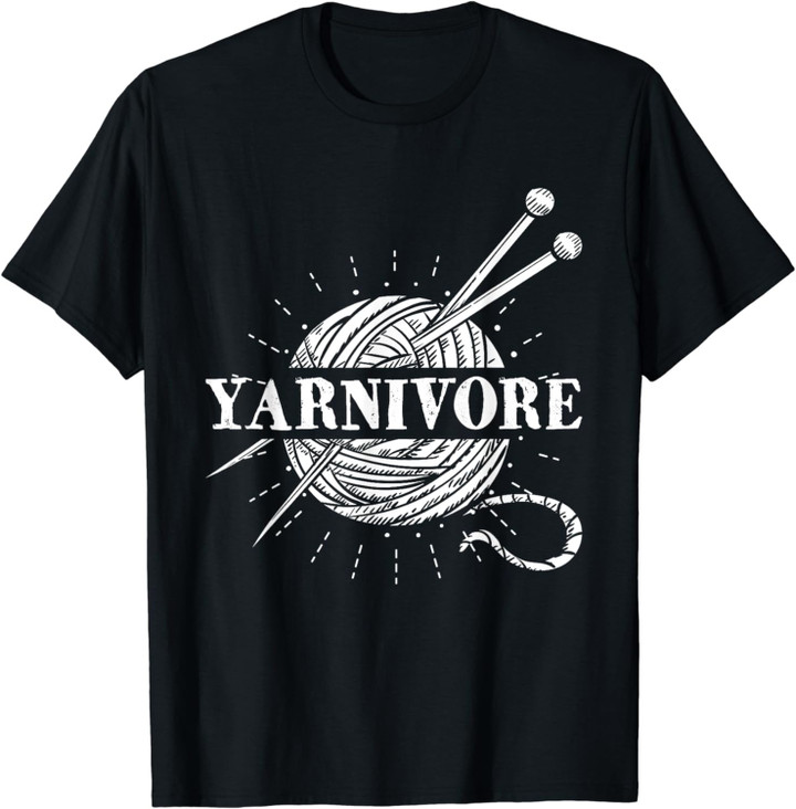 Yarnivore - Knitting Knitter Crocheting Crocheter Needlework T-Shirt