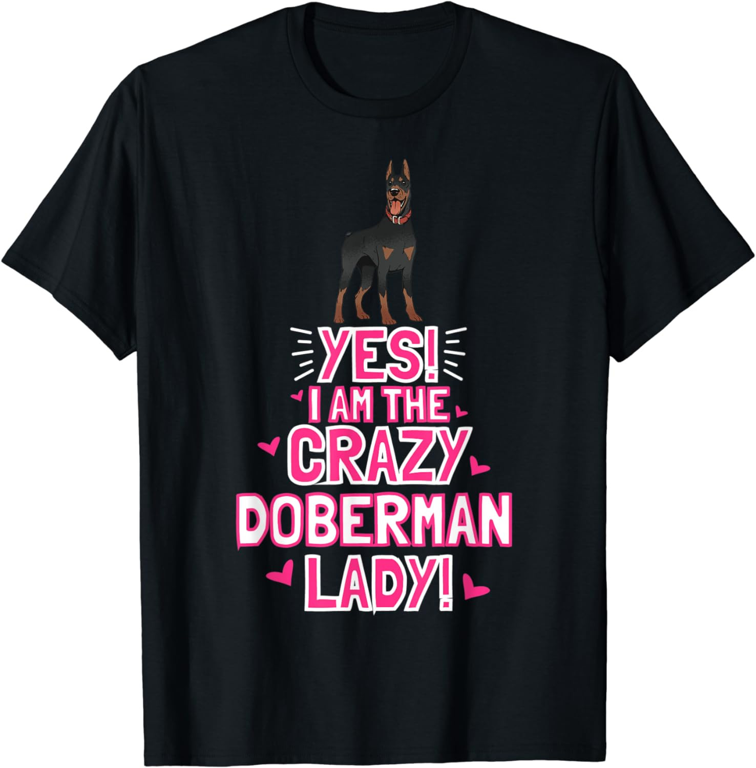 Women I Am The Crazy Doberman Lady Outfit Gift Doberman T-Shirt