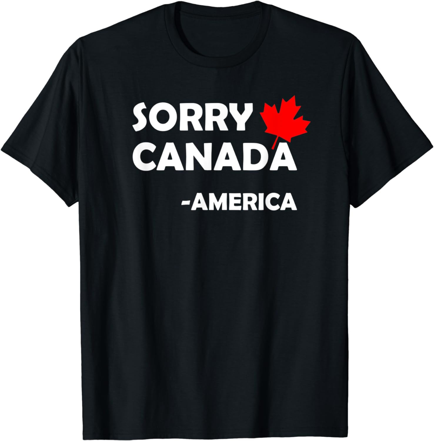 Sorry Canada T-Shirt With Red Maple Leaf