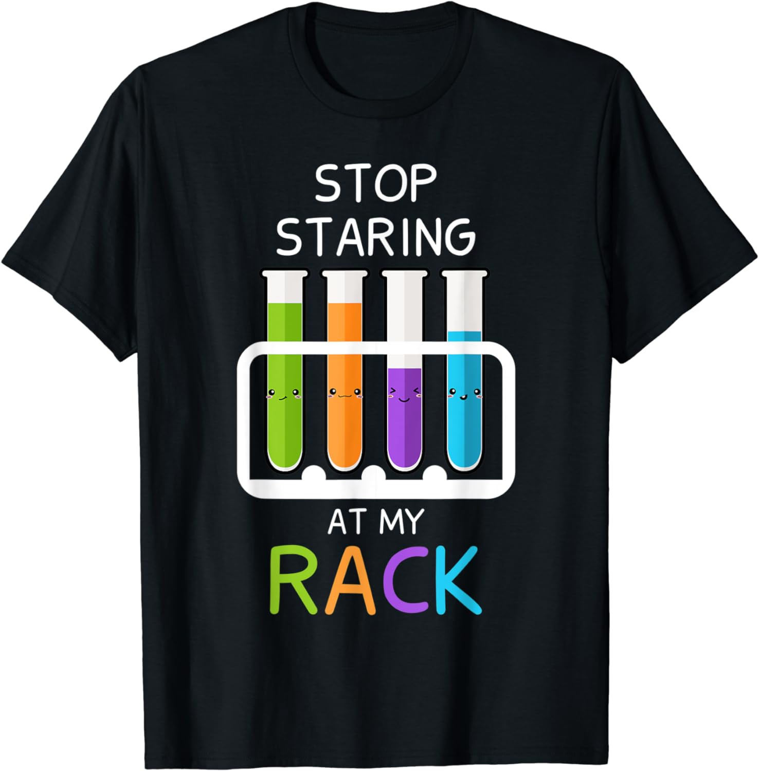 Stop Staring At My Rack Lab Tshirt For A Lab Tech T-Shirt