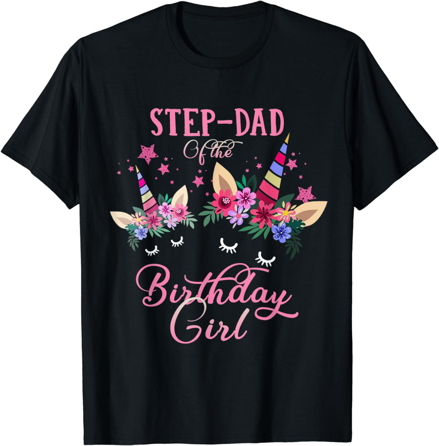 Step-Dad Of The Birthday Girl Unicorn Shirts T-Shirt