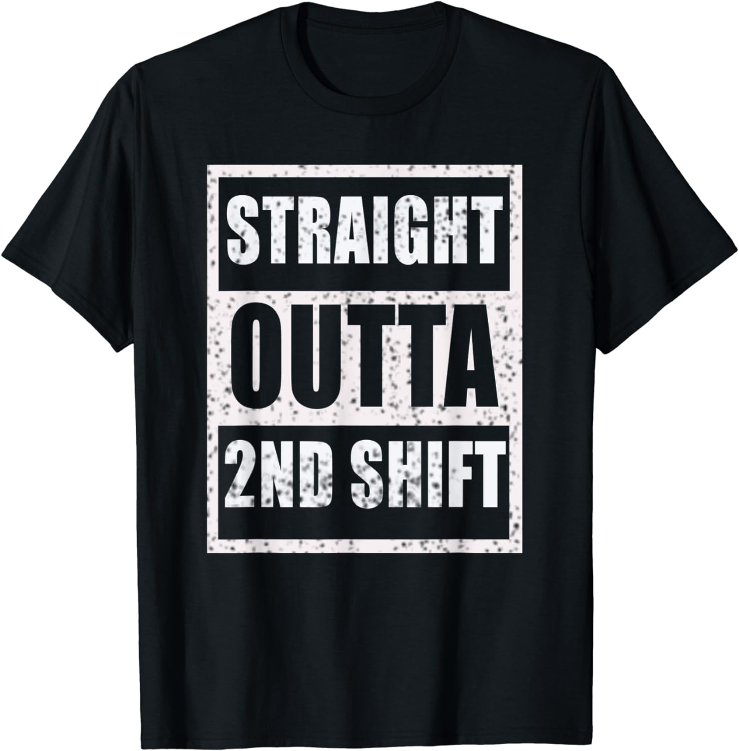 Straight Outta 2nd Shift Second Shift Worker Job Gift T-Shirt