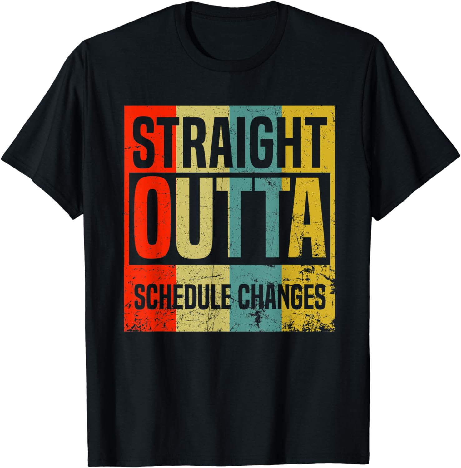 Straight Outta Schedule Changes Back To School Tshirt Gifts T-Shirt