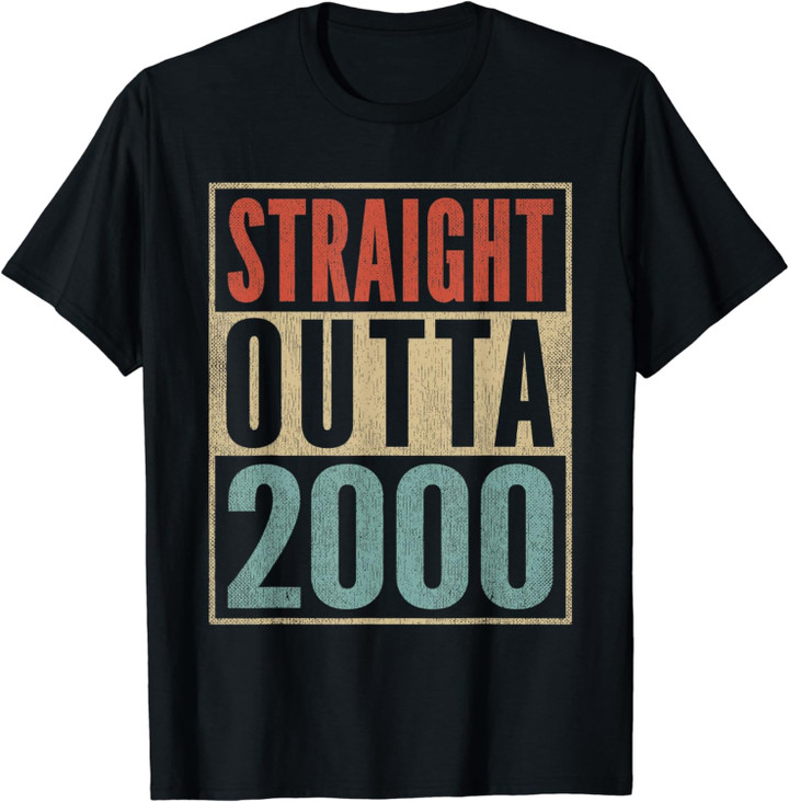 Straight Outta 2000 Shirt Funny 22nd Birthday Gag Born 2000 T-Shirt
