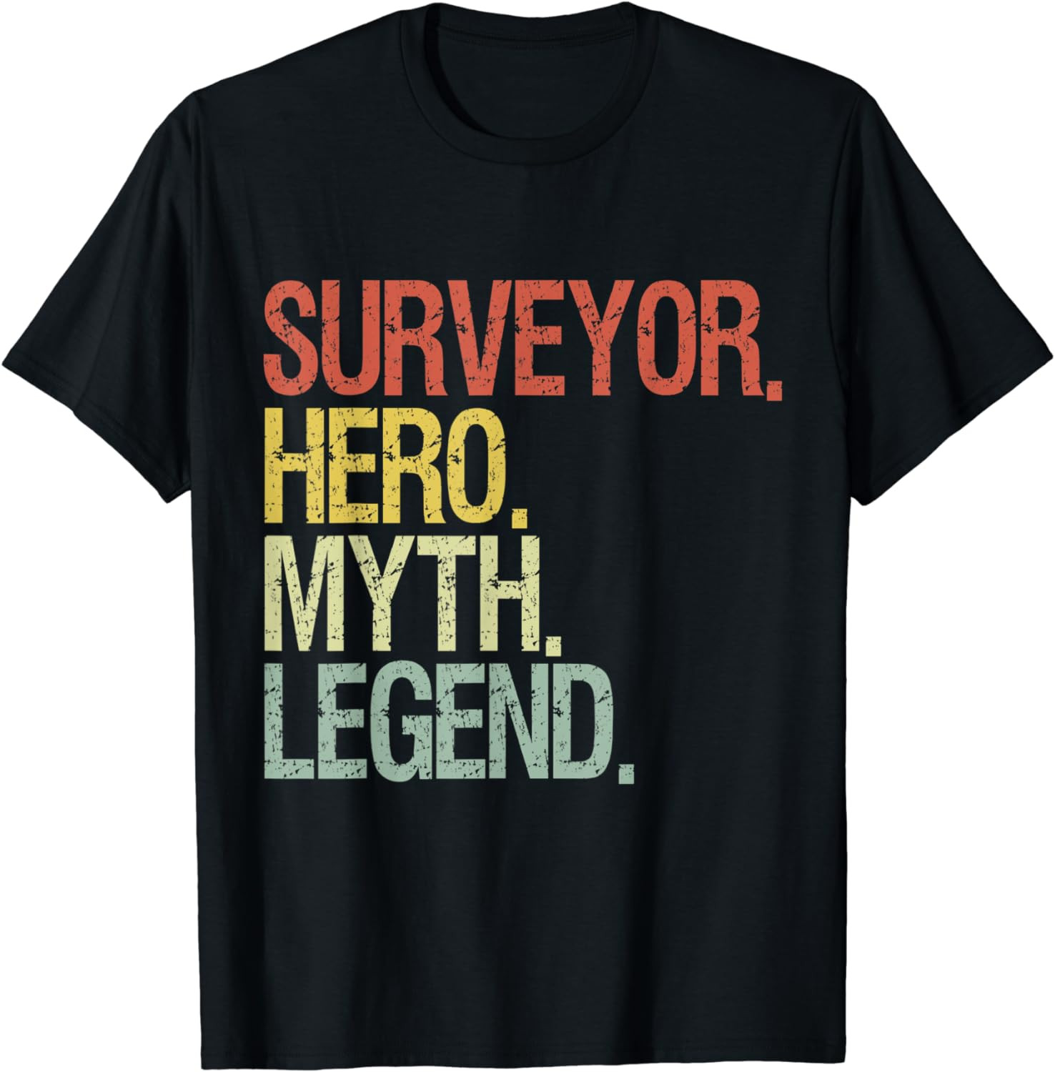 Surveyor Hero Myth Legend T-Shirt