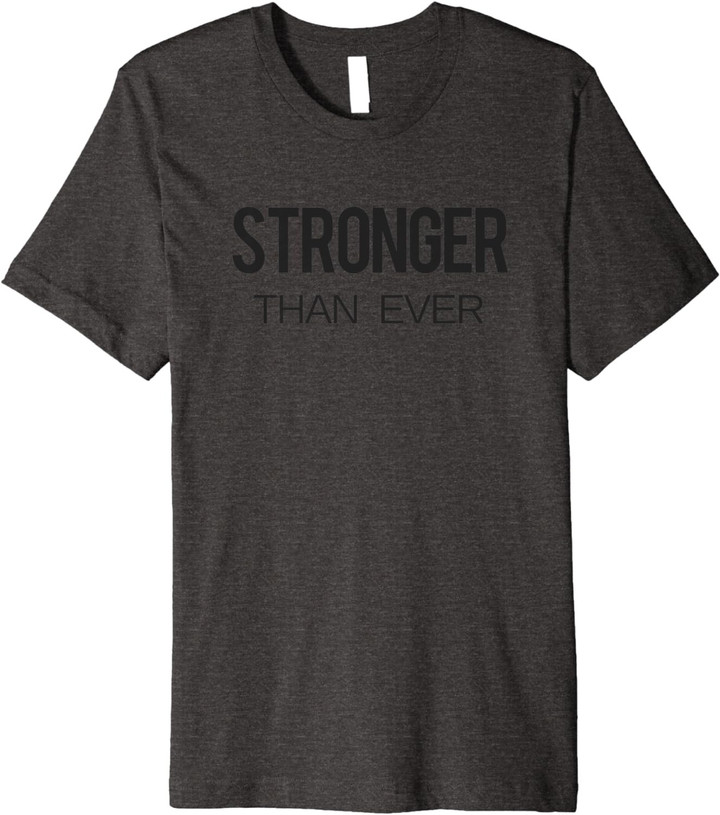 Stronger Than Ever T-Shirt