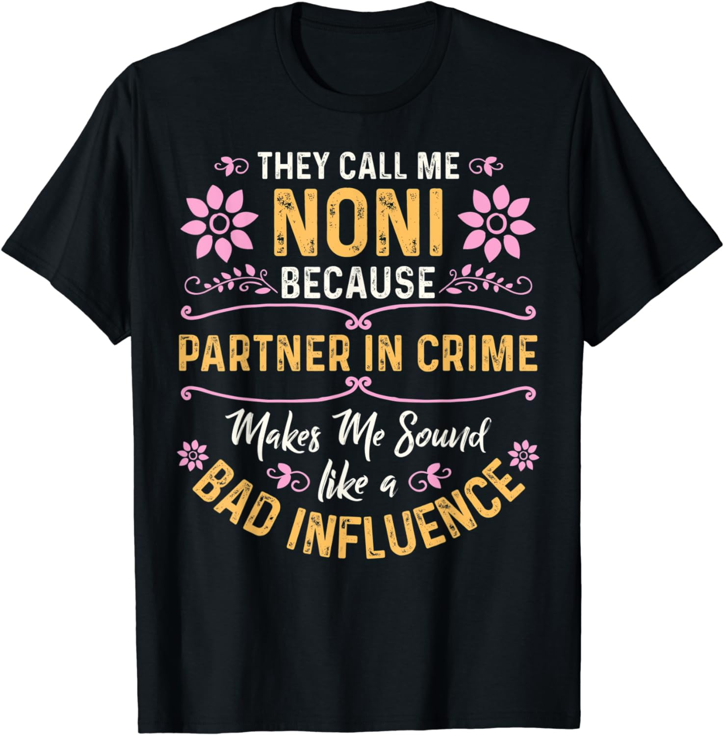 They Call Me Noni Because Partner In Crime T-Shirt
