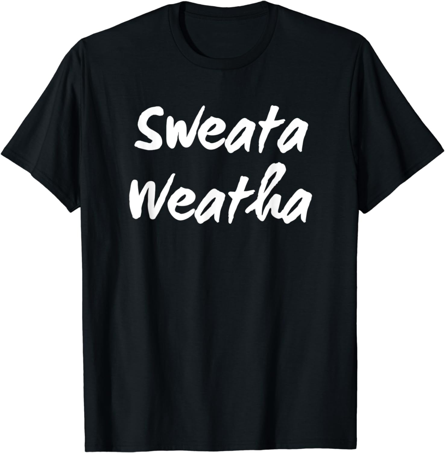 Sweata Weatha, Womens Funny Sweater Weather, Fall, Autumn T-Shirt