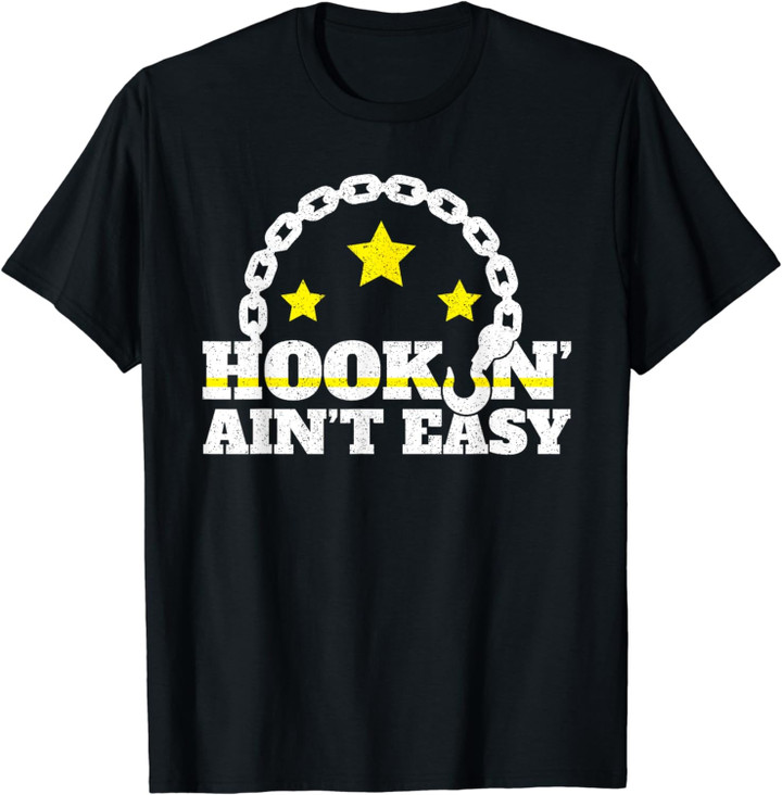 Thin Yellow Line Tow Truck Driver - Hookin Ain't Easy T-Shirt